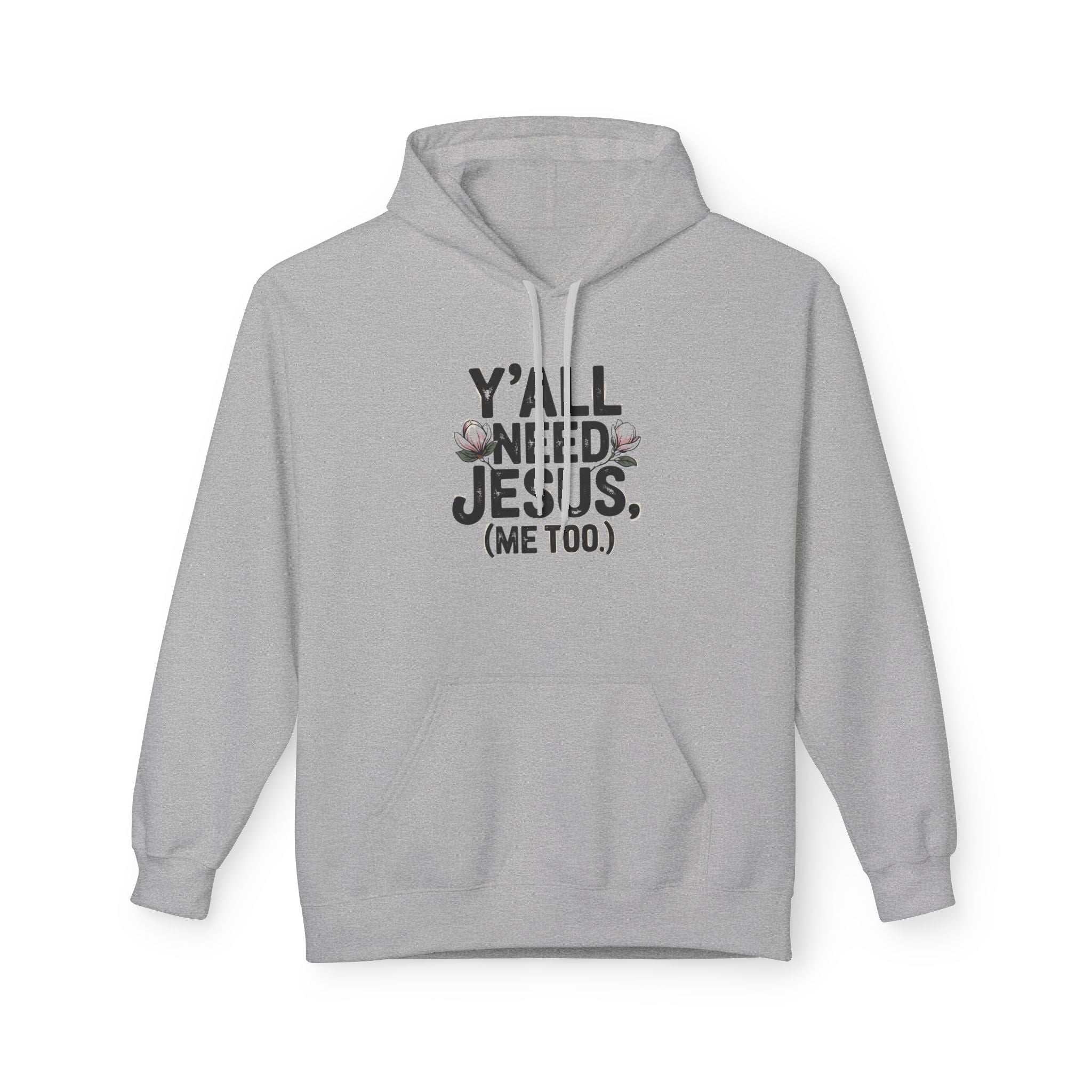 Y'all Need Jesus (Me Too.) Hoodie — Christian Faith Graphic Hoodie