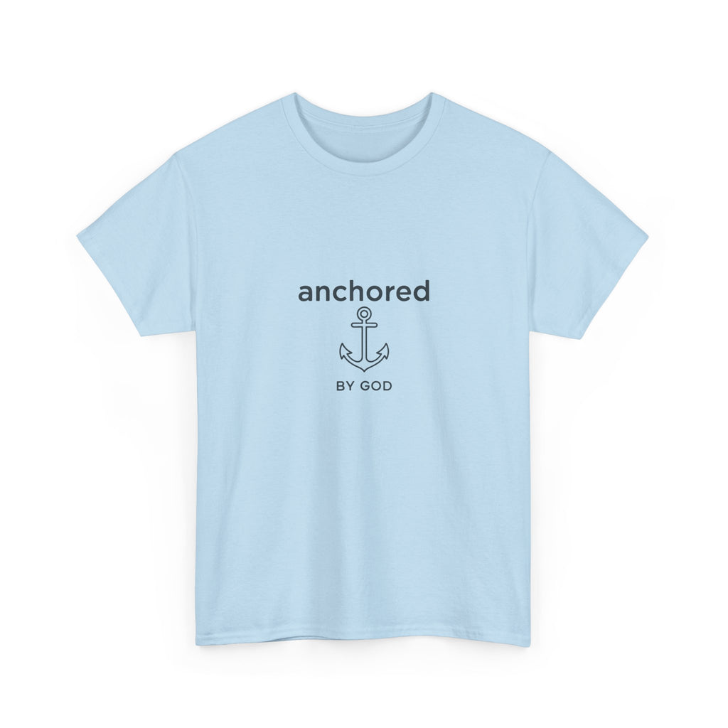 Anchored by God Christian T-Shirt — Inspirational Faith Tee