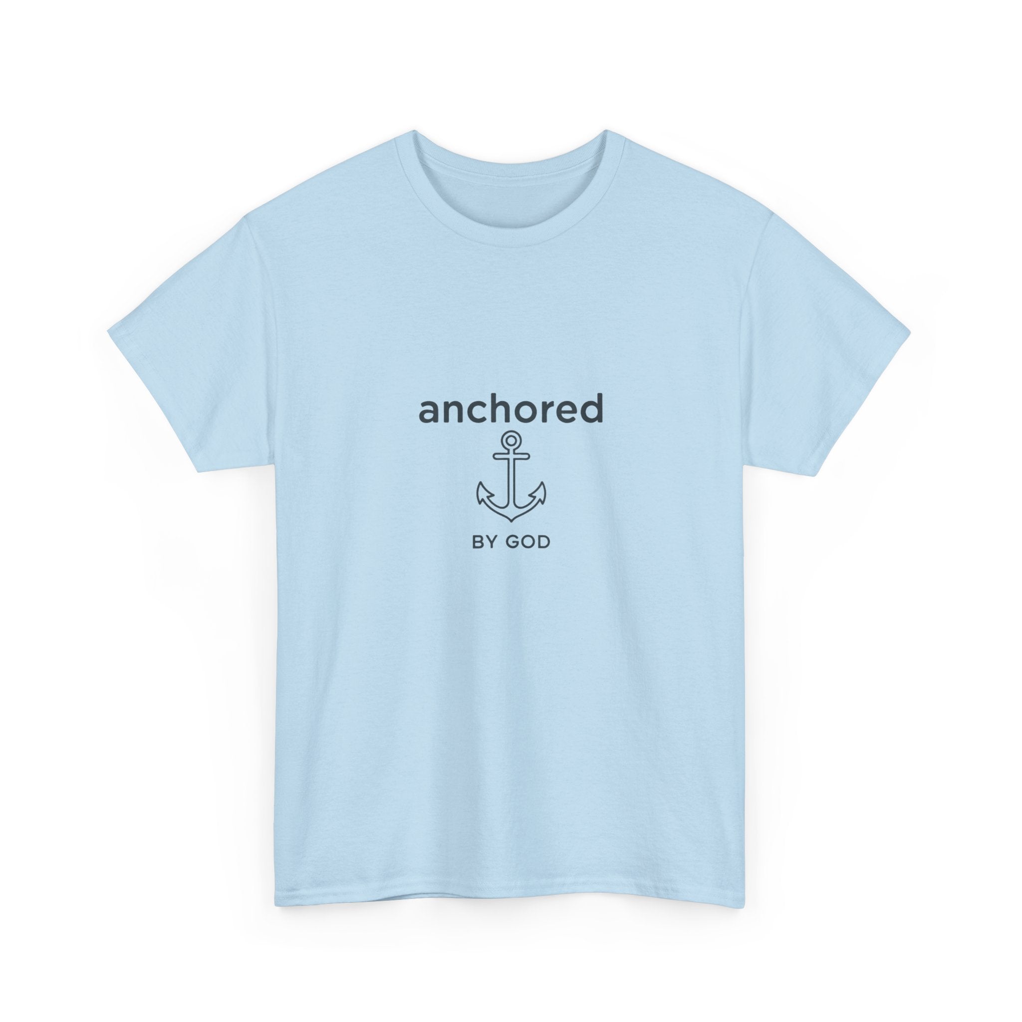 Anchored by God Christian T-Shirt — Inspirational Faith Tee