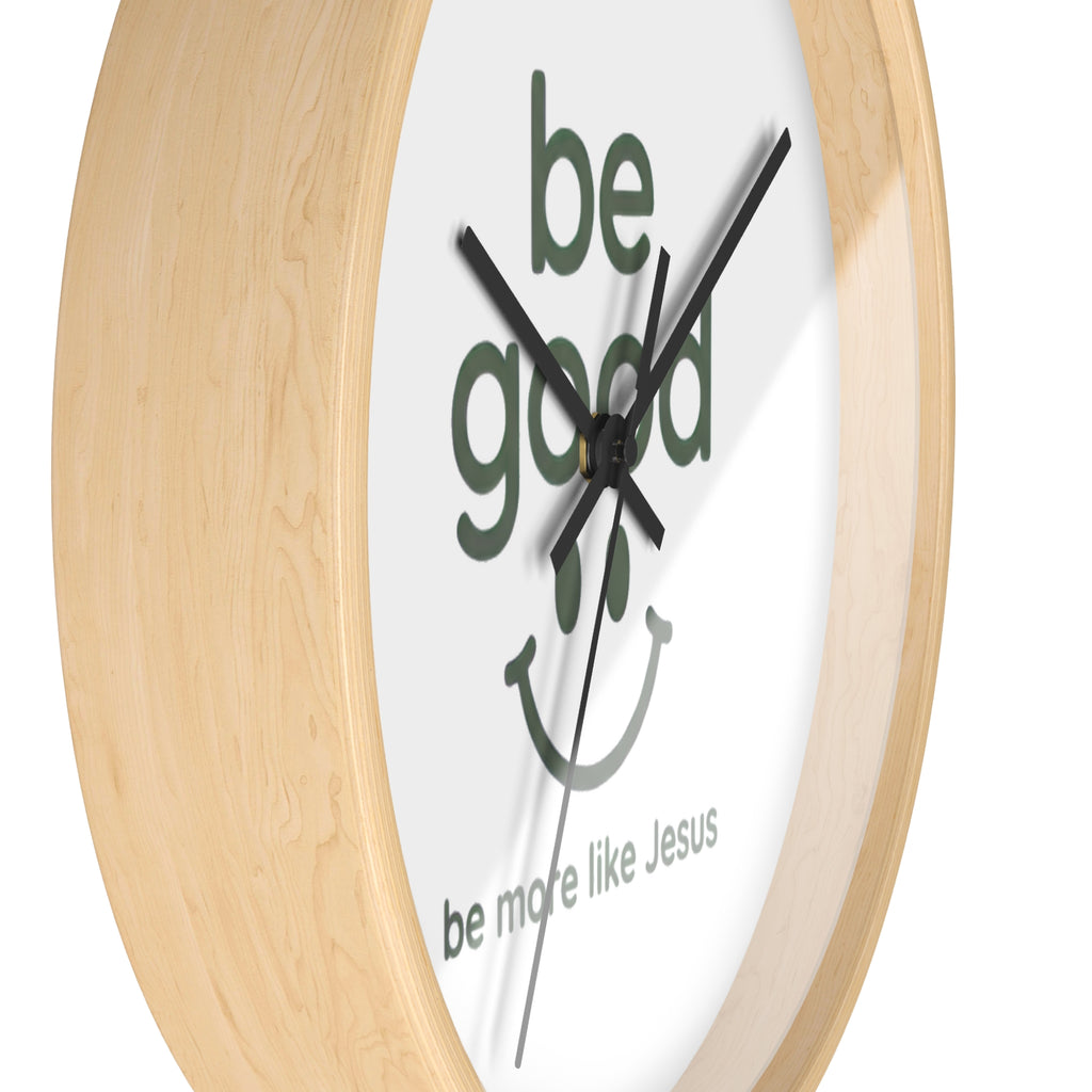Wall Clock — “Be Good” Christian Inspirational Clock (Be More Like Jesus)