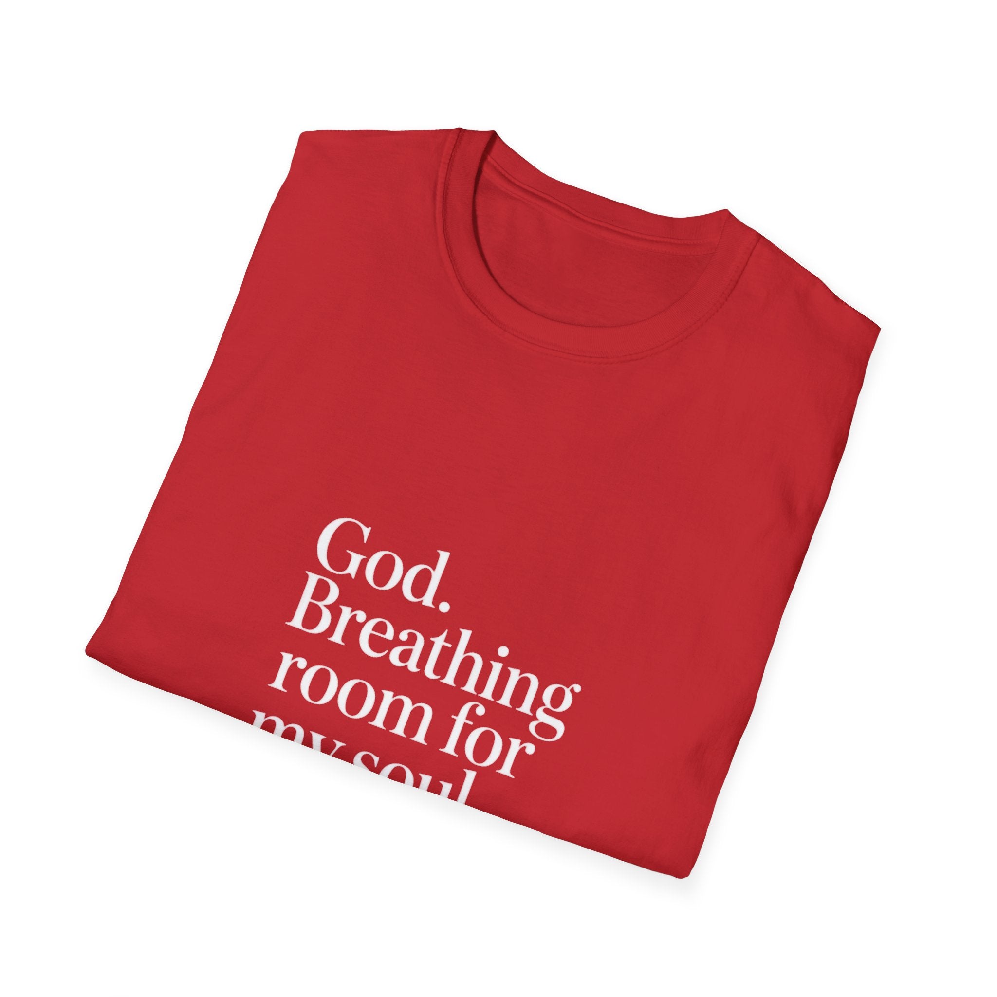 God Breathing Room For My Soul Christian T-Shirt