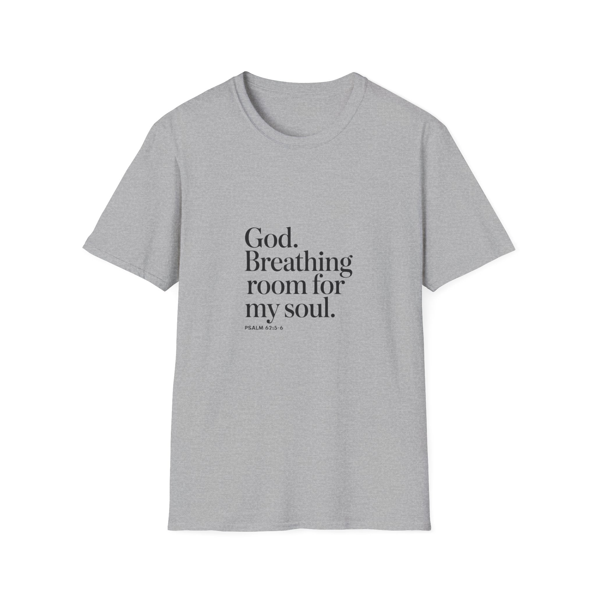 God Breathing Room For My Soul Christian T-Shirt