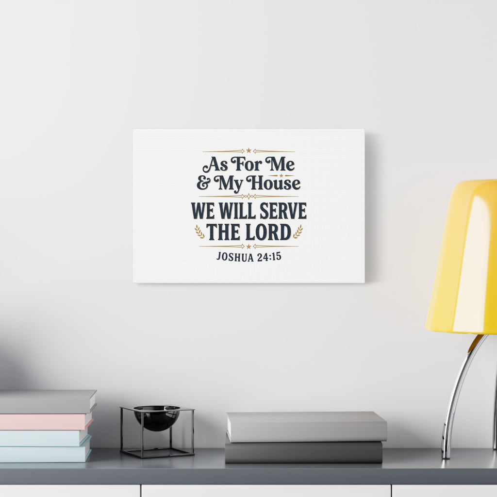 Canvas Wall Art – “As For Me & My House We Will Serve the Lord” (Joshua 24:15)